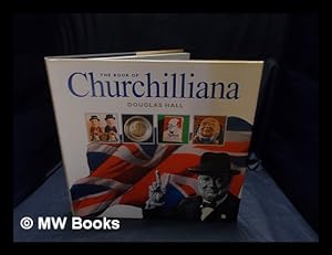 Seller image for The book of Churchilliana / Douglas Hall for sale by MW Books