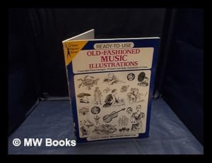 Immagine del venditore per Ready-to-use old-fashioned music illustrations : copyright, free designs, printed one side, hundreds of uses / by Carol Belanger Grafton; Bob Giuliani venduto da MW Books