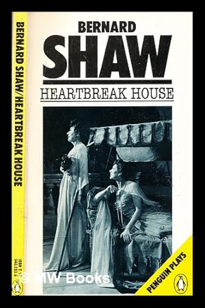 Imagen del vendedor de Heartbreak house : a fantasia in the Russian manner on English themes. a la venta por MW Books