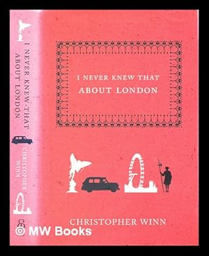 Seller image for I never knew that about London / Christopher Winn ; illustrations by Mai Osawa for sale by MW Books