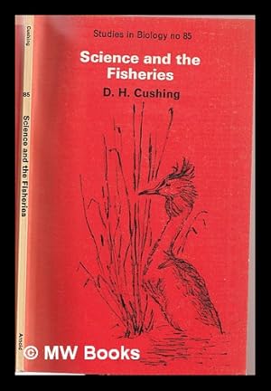 Seller image for Science and the fisheries / D.H. Cushing for sale by MW Books