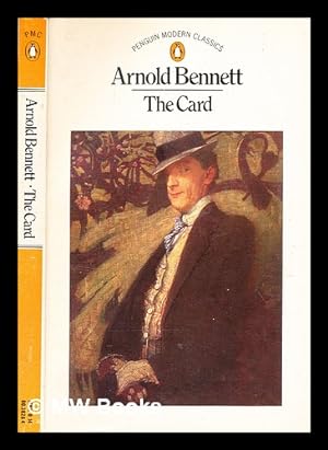 Imagen del vendedor de The card : a story of adventure in the Five Towns / [by] Arnold Bennett a la venta por MW Books