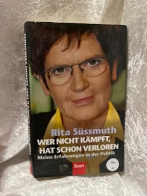 Image du vendeur pour Wer nicht kmpft, hat schon verloren Meine Erfahrungen in der Politik mis en vente par Antiquariat Jochen Mohr -Books and Mohr-