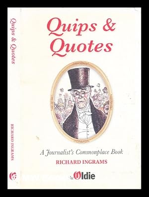 Bild des Verkufers fr Quips and quotes : a journalist's commonplace book / Richard Ingrams zum Verkauf von MW Books