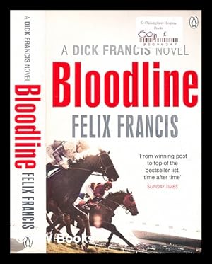 Seller image for Bloodline : a Dick Francis novel / by Felix Francis for sale by MW Books