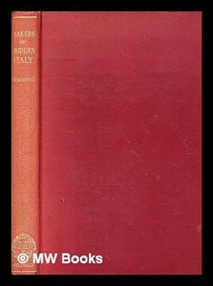 Seller image for The makers of modern Italy : Napoleon--Mussolini, / Sir John Arthur Ransome Marriott for sale by MW Books
