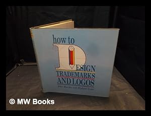 Imagen del vendedor de How to design trademarks and logos / [by] John Murphy and Michael Rowe a la venta por MW Books
