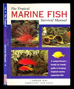 Image du vendeur pour The Tropical Marine Fish Survival Manual: a comprehensive family-by-family guide to keeping tropical marine aquarium fish mis en vente par MW Books