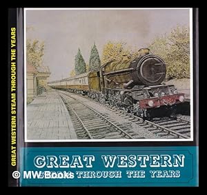 Imagen del vendedor de Great Western steam through the years / edited by Tony Fairclough and Alan Wills a la venta por MW Books