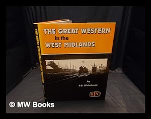 Seller image for The Great Western in the West Midlands / P.B. Whitehouse for sale by MW Books