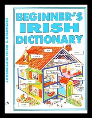 Seller image for Beginner's Irish dictionary / Helen Davies ; translated by Yvonne Carroll ; illustrated by John Shackell ; designed by Brian Robertson for sale by MW Books