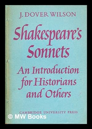 Seller image for An introduction to the sonnets of Shakespeare : for the use of historians and others / by John Dover Wilson for sale by MW Books