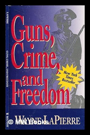 Imagen del vendedor de Guns, crime, and freedom / Wayne R. LaPierre a la venta por MW Books