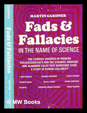 Bild des Verkufers fr Fads and fallacies in the name of science / Martin Gardner zum Verkauf von MW Books