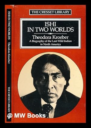 Imagen del vendedor de Ishi in two worlds / Theodora Kroeber a la venta por MW Books