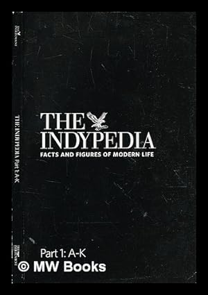 Immagine del venditore per The Indypedia : facts and figures of modern life / edited by Richard Askwith ; research by La Teuscher, Simon Usborne and Louise Jack venduto da MW Books