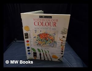 Imagen del vendedor de Watercolour Colour / editorial consultant Ray Smith a la venta por MW Books