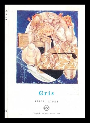 Seller image for Gris : still lifes / [text] by Frank Elgar for sale by MW Books