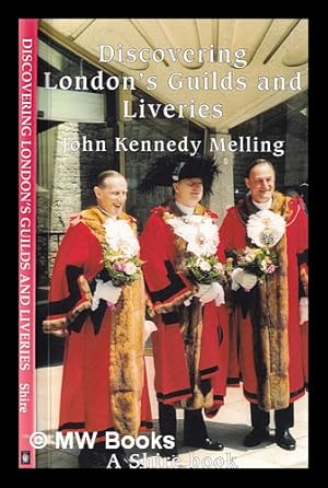 Bild des Verkufers fr Discovering London's guilds and liveries / John Kennedy Melling zum Verkauf von MW Books