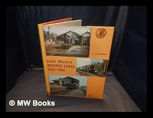 Seller image for Great Western branch lines, 1955-1965 / [by] C.J. Gammell for sale by MW Books
