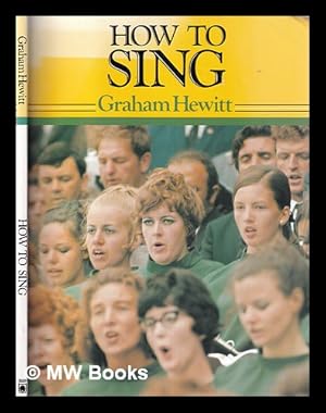 Seller image for How to sing / Graham Hewitt; illustrated by Shirley Bellwood for sale by MW Books