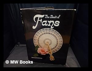 Seller image for The book of fans / by Nancy Armstrong ; with a foreword by Mrs Hlne Alexander ; designed and produced by Ted Smart & David Gibbon for sale by MW Books