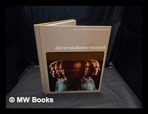 Seller image for Der erwachsene Mensch / by Wilbur Bradbury; Ursula-Mara Mssner; Time-Life Books for sale by MW Books