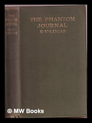 Bild des Verkufers fr The phantom journal : and other essays and diversions / by E. V. Lucas zum Verkauf von MW Books