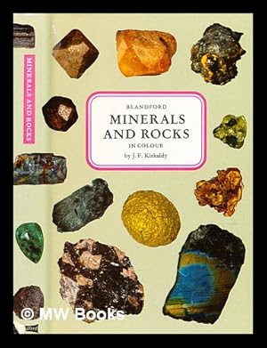 Seller image for Minerals and rocks in colour / by J. F. Kirkaldy ; photographs by Folke Johansson and Michael Allman for sale by MW Books