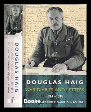 Bild des Verkufers fr Douglas Haig: war diaries and letters, 1914-1918 / Douglas Haig; edited by Gary Sheffield and John Bourne zum Verkauf von MW Books