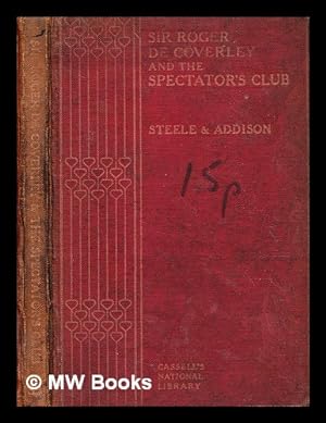 Seller image for Sir Roger de Coverley and the spectator's club / by Richard Steele and Joseph Addison ; with an introduction by Henry Morley for sale by MW Books