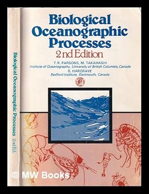 Seller image for Biological oceanographic processes / Timothy R. Parsons and Masayuki Takahashi, and Barry Hargrave for sale by MW Books