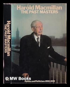 Immagine del venditore per The past masters : politics and politicians, 1906-1939 venduto da MW Books