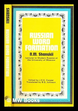 Immagine del venditore per Russian word formation / by N. M. Shanskii ; translated [from the Russian] by B. S. Johnson, edited by J. E. S. Cooper venduto da MW Books