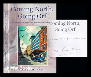 Seller image for Coming north, going orf : random reminiscences of a "very foolish art dealer" for sale by MW Books