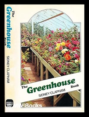 Seller image for The greenhouse book / [by] Sidney Clapham for sale by MW Books