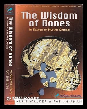 Bild des Verkufers fr The wisdom of bones : in search of human origins / Alan Walker & Pat Shipman zum Verkauf von MW Books