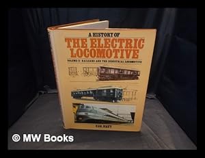 Seller image for A history of the electric locomotive / Vol. 2, Railcars and the industrial locomotive. F.J.G. Haut for sale by MW Books