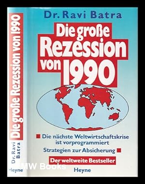 Seller image for Die grosse Rezession von 1990 d. nchste Weltwirtschaftskrise ist vorprogrammiert; Strategien zur Absicherung for sale by MW Books