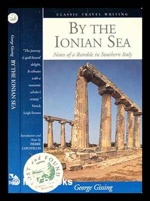 Immagine del venditore per By the Ionian Sea : notes of a ramble in southern Italy / George Gissing ; introduction and notes by Pierre Coustillas venduto da MW Books