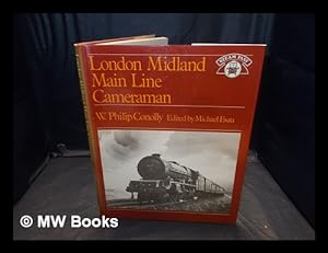 Seller image for London Midland main line cameraman / W. Philip Conolly ; edited by Michael Esau for sale by MW Books