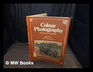 Imagen del vendedor de Colour photography : the first hundred years, 1840-1940 / Brian Coe a la venta por MW Books