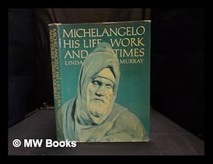 Seller image for Michelangelo : his life, work, and times for sale by MW Books