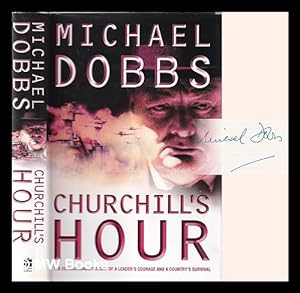 Seller image for Churchill's hour / Michael Dobbs for sale by MW Books