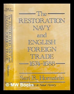 Imagen del vendedor de The restoration Navy and English foreign trade, 1674-1688 : a study in the peacetime use of sea power a la venta por MW Books