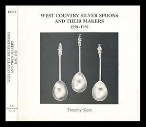 Image du vendeur pour West Country silver spoons and their makers, 1550-1750 / by Timothy Arthur Kent mis en vente par MW Books