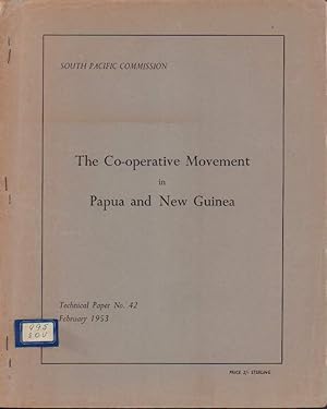 The Co-operative Movement in Papua and New Guinea being a review of the history, present situatio...