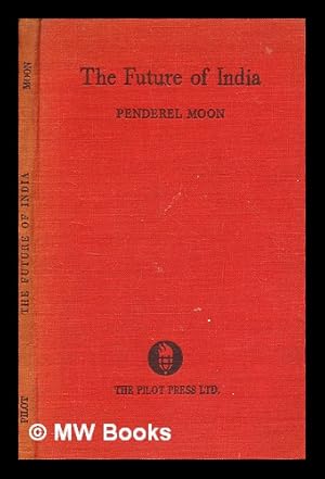 Seller image for The future of India, / by Penderel Moon for sale by MW Books