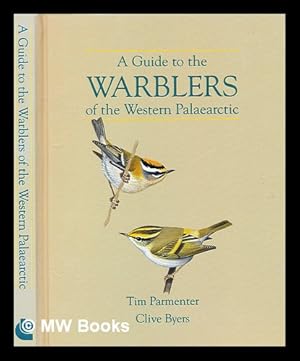 Seller image for A guide to the warblers of the western palaearctic / Tim Parmenter, Clive Byers ; maps by Craig Robson for sale by MW Books