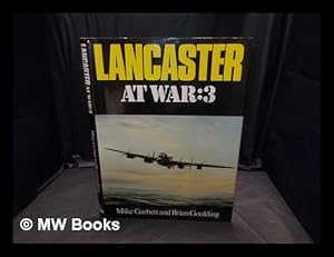 Image du vendeur pour Lancaster at war. 3 / Mike Garbett and Brian Goulding mis en vente par MW Books